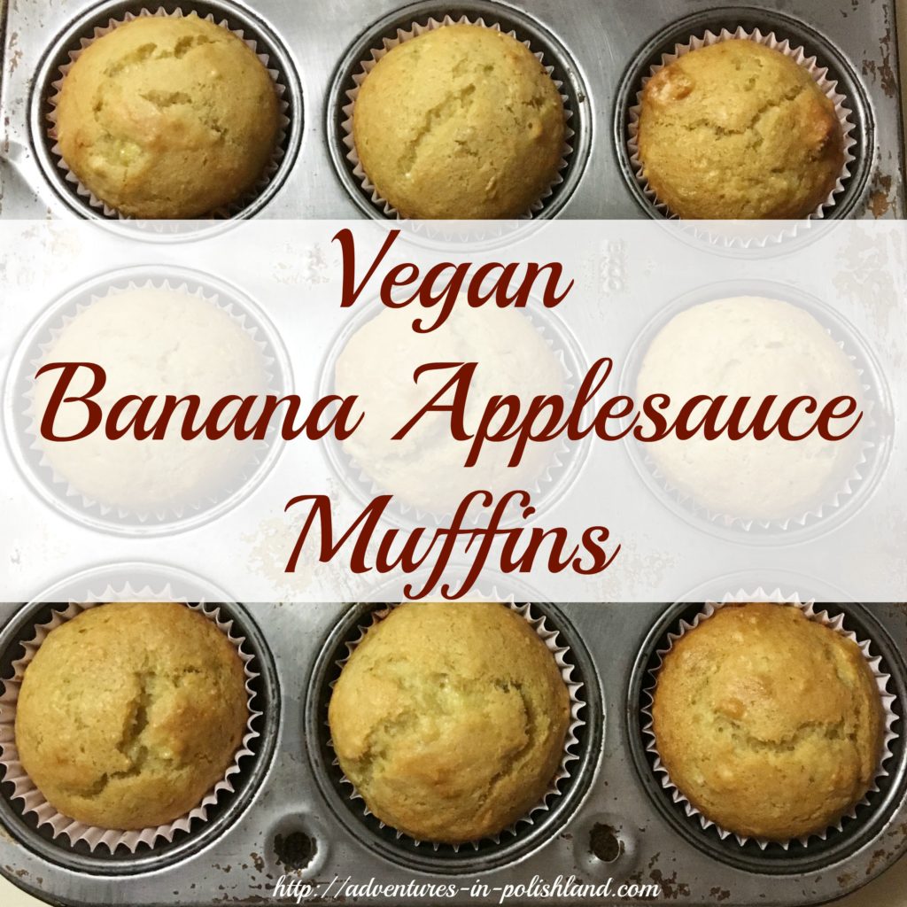 Vegan Banana Applesauce Muffins Recipe Adventures in Polishland