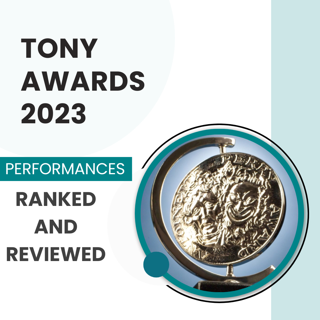 Tony Awards 2023 Ranking Each Broadway Performance by How Much it